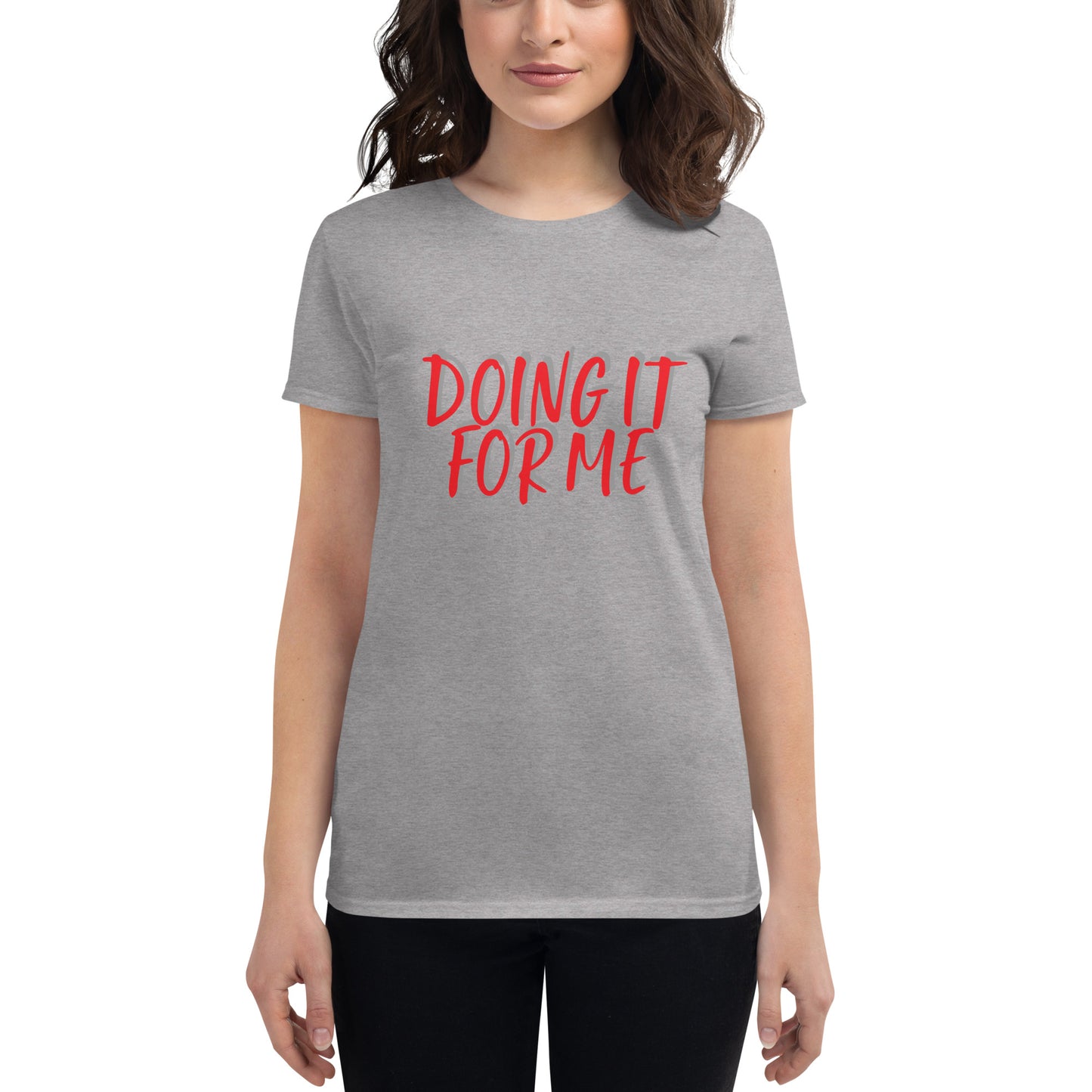 Women's short sleeve t-shirt- For me